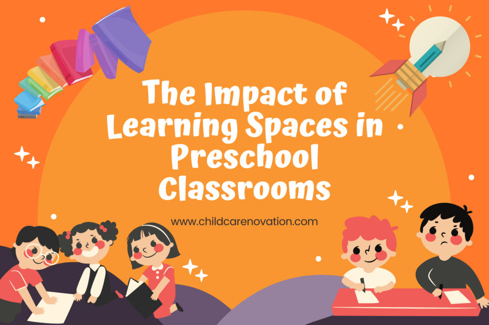 the-impact-of-learning-spaces-in-preschool-classrooms