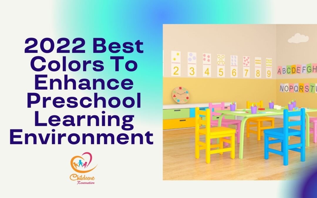 2022 Best Colors To Enhance Preschool Learning Environment