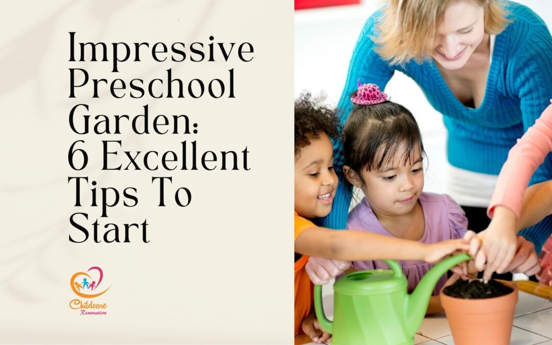 Impressive Preschool Garden: 6 Excellent Tips To Start