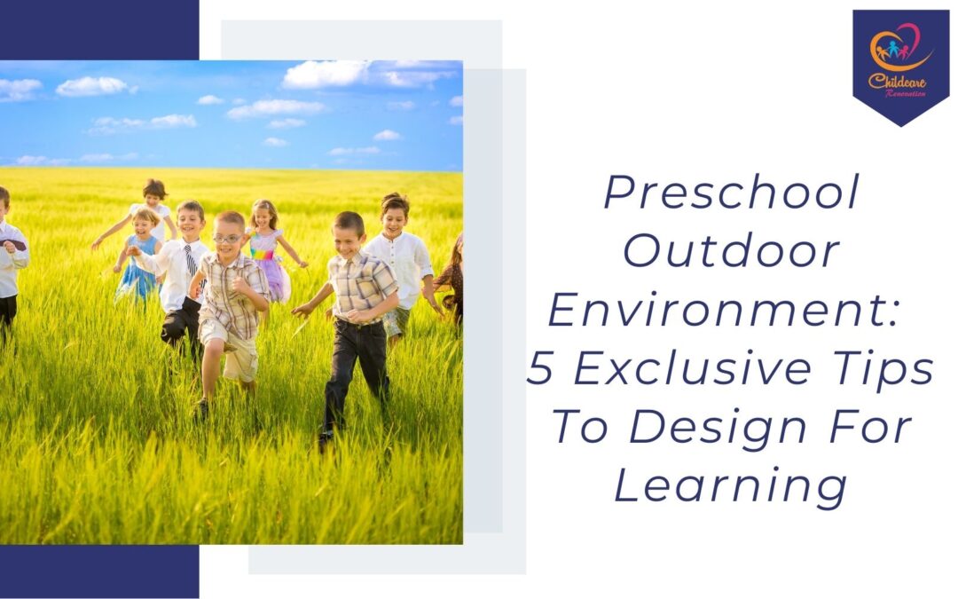 Preschool Outdoor Environment: 5 Exclusive Tips To Design For Learning