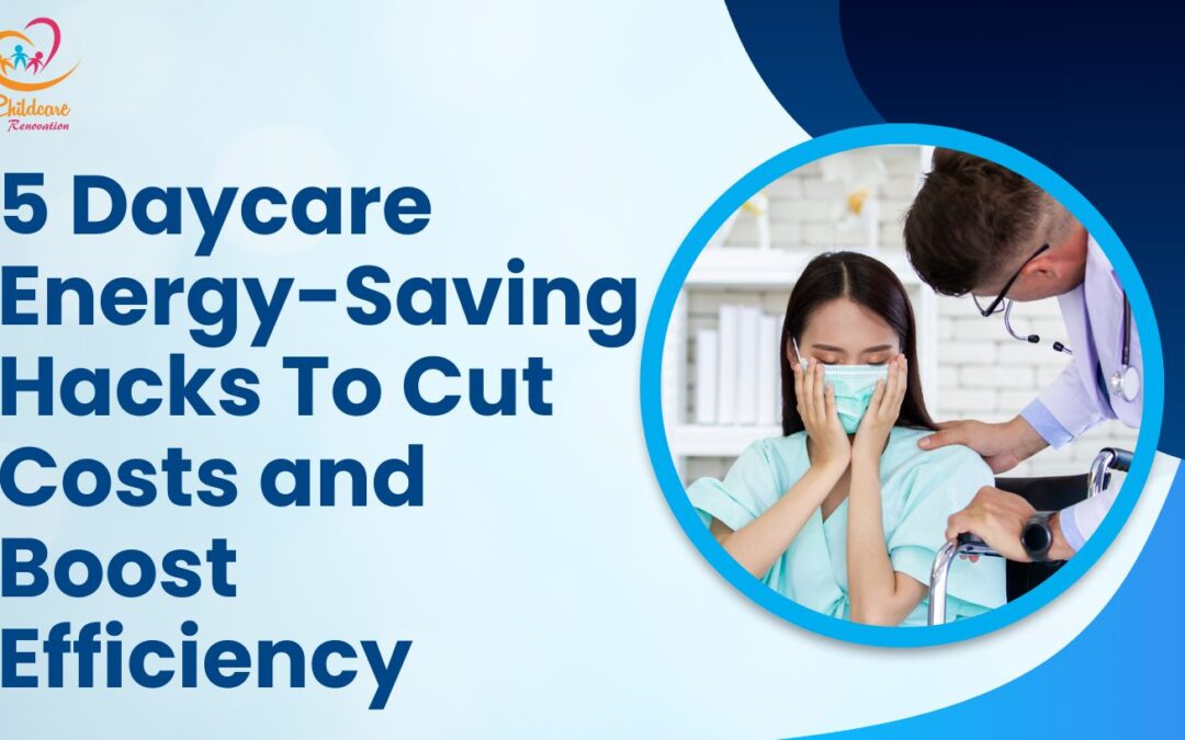 5 Daycare Energy-Saving Hacks To Cut Costs and Boost Efficiency