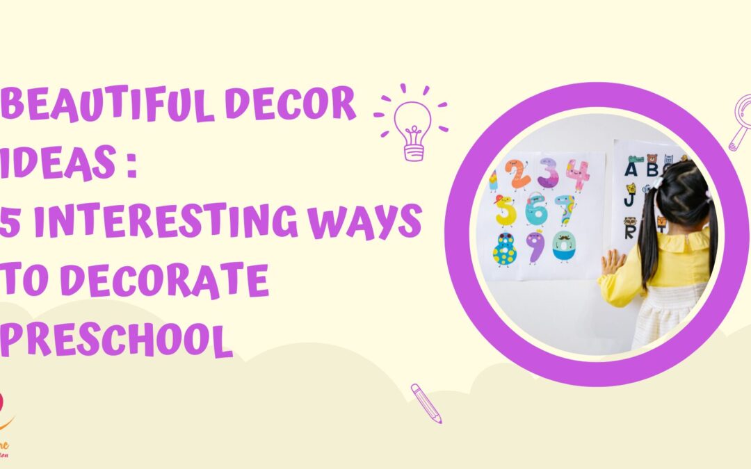 Beautiful Decor Ideas : 5 Interesting Ways to Decorate Preschool