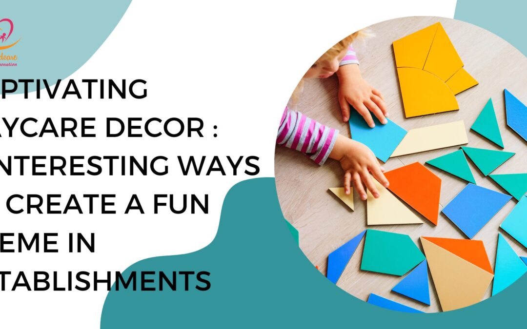 Captivating Daycare Decor : 4 Interesting Ways To Create A Fun Theme In Establishments