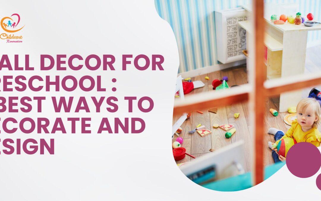 Childcare Decor Aspects : 4 Interesting Ways To Enhance A Centre