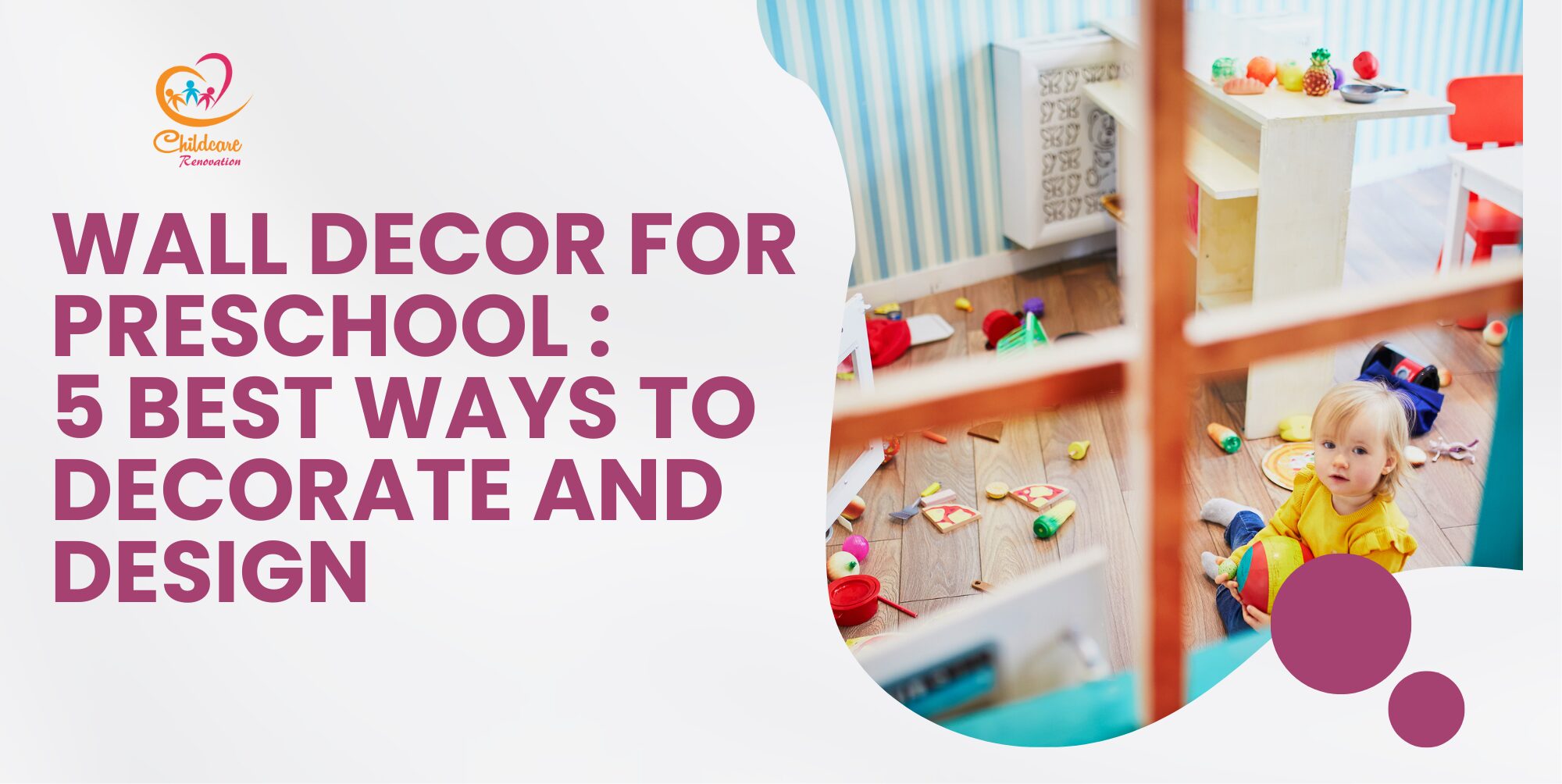 Childcare Decor Aspects : 4 Interesting Ways To Enhance A Centre