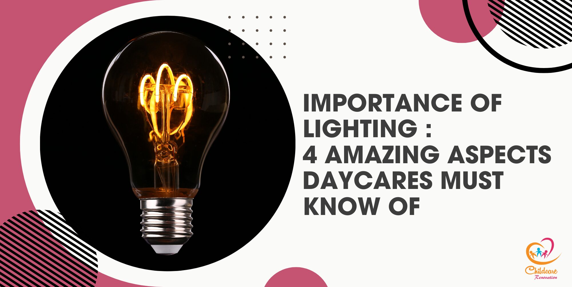 Importance Of Lighting : 4 Amazing Aspects Daycares Must Know Of