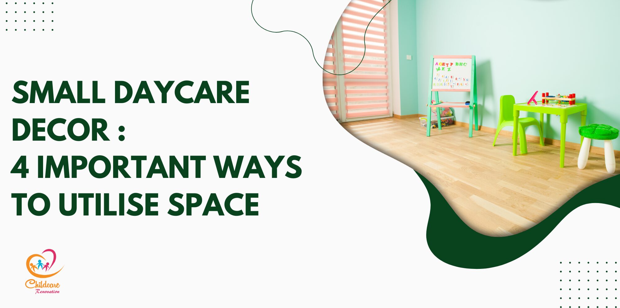 Small Daycare Decor : 4 Important Ways To Utilise Space