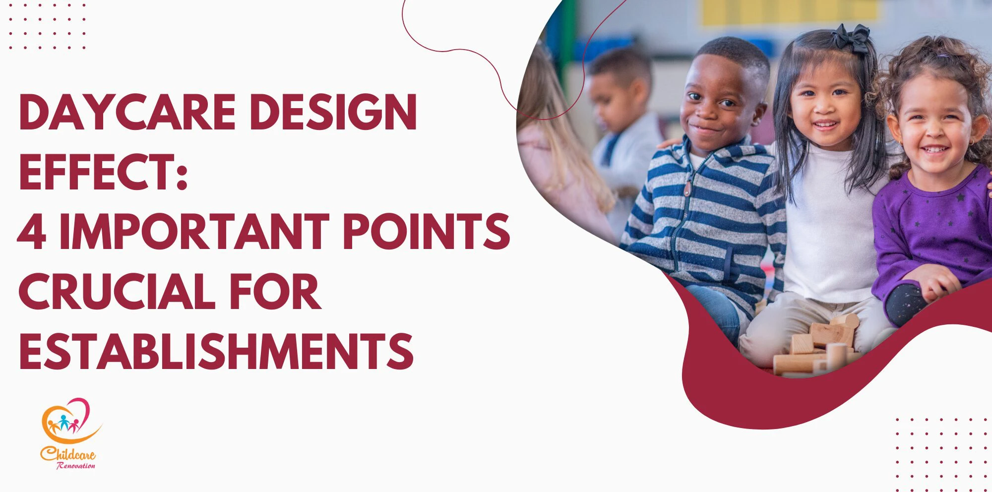 Daycare Design Effect: 4 Important Points Crucial For Establishments