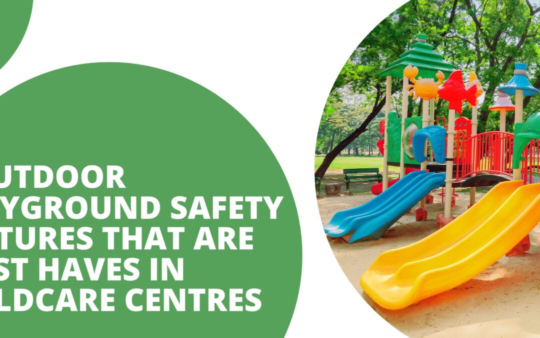 5 Outdoor Playground Safety Features That Are Must Haves In Childcare Centres