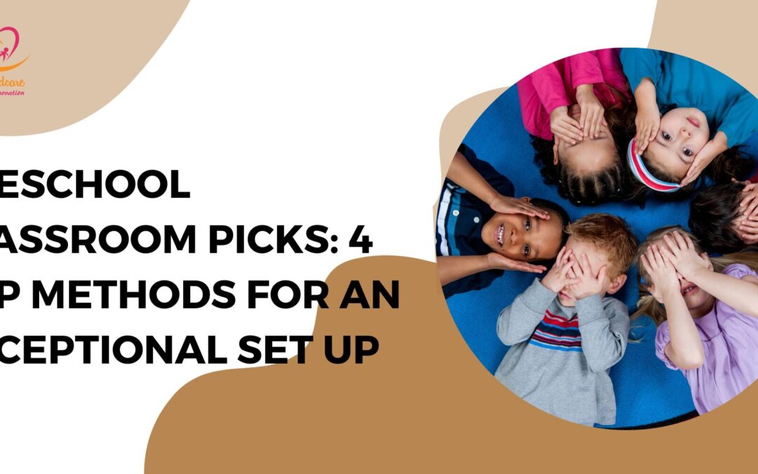 4 Best Tips for an Effective Preschool Classroom Setup