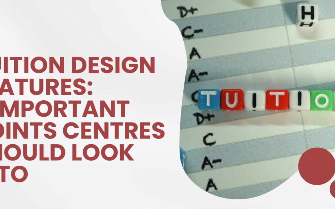 Tuition Design Features: 6 Important Points Centres Should Look Into