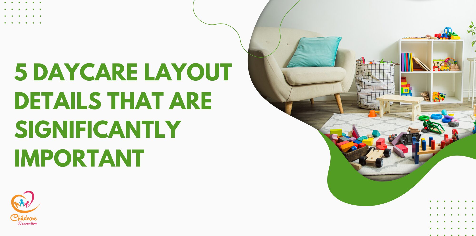 5 Daycare Layout Details That Are Significantly Important