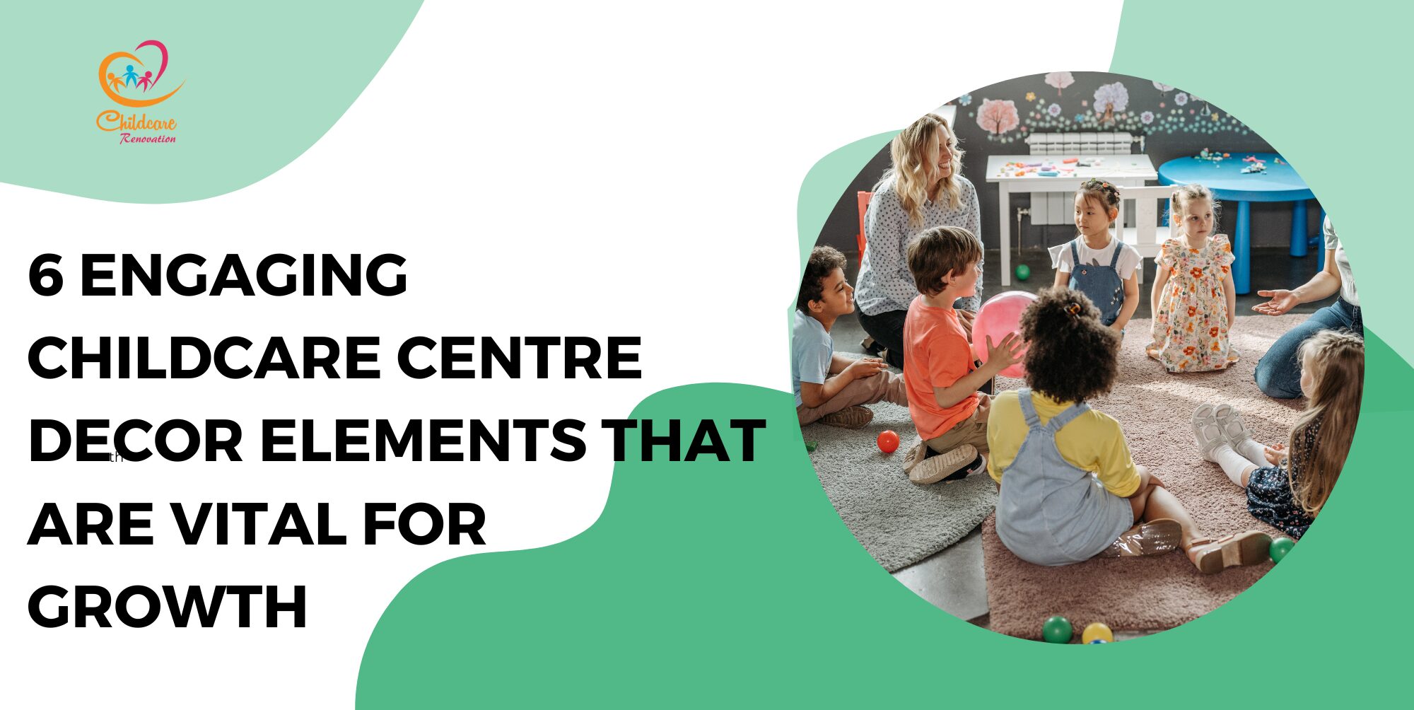 6 Engaging Childcare Centre Decor Elements That Are Vital For Growth