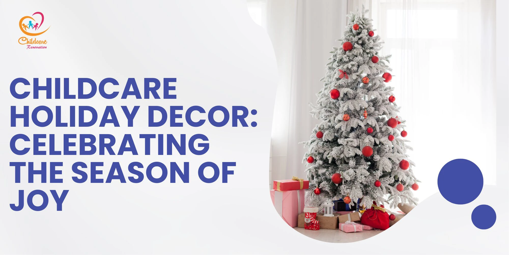 Childcare Holiday Decor: Celebrating The Season Of Joy