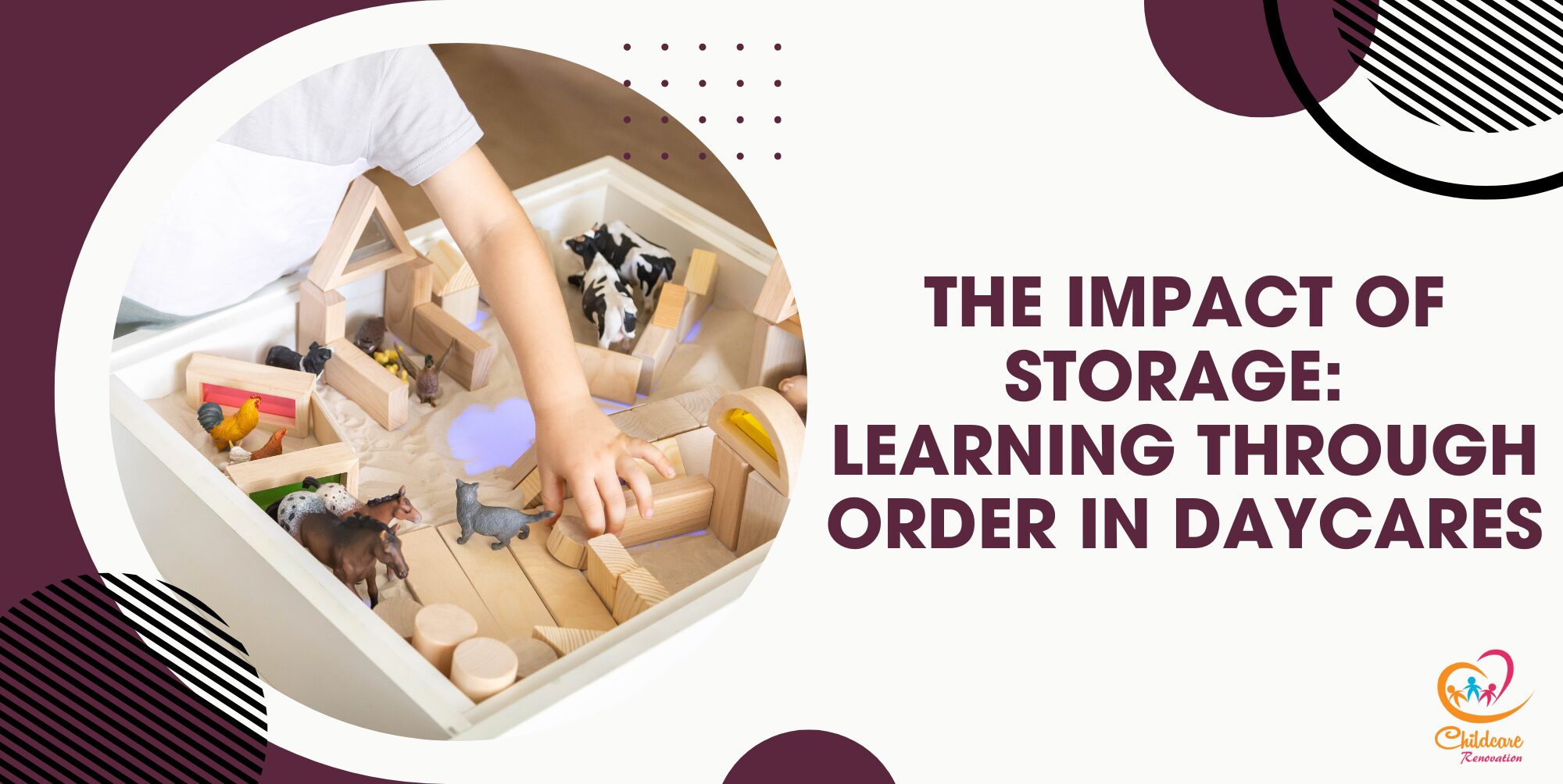 The Impact Of Storage: Learning Through Order In Daycares