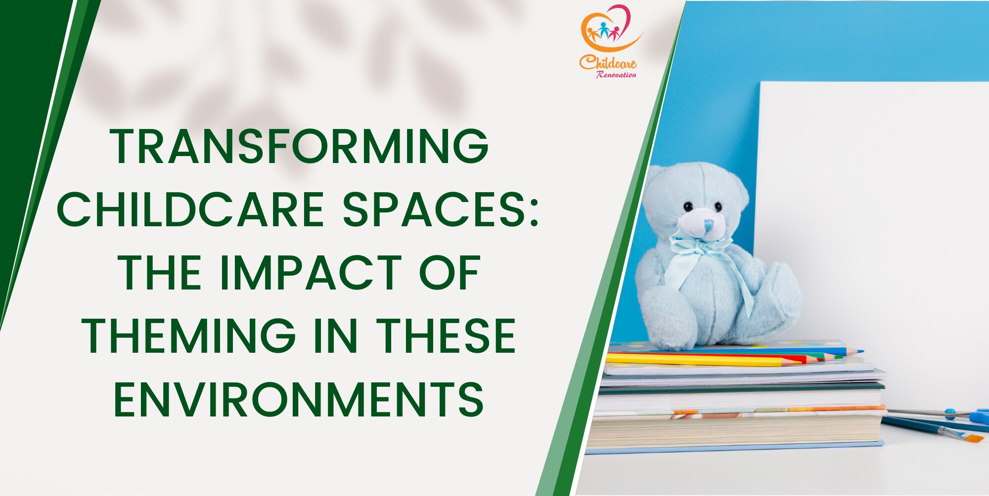 Transforming Childcare Spaces: The Impact of Theming in These Environments